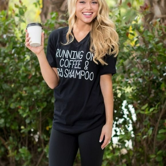 Tops - Running On Coffee and Dry Shampoo Graphic Tee